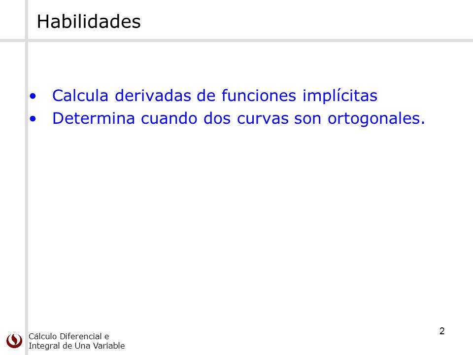 Habilidades Calcula derivadas de funciones implícitas