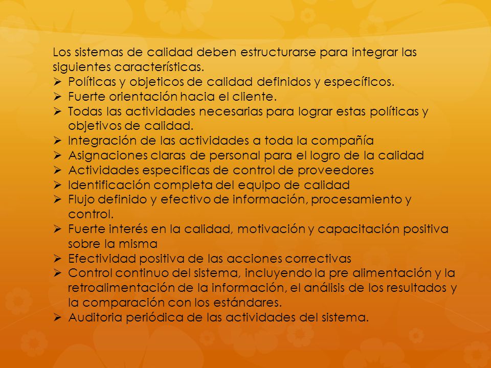 Los sistemas de calidad deben estructurarse para integrar las siguientes características.