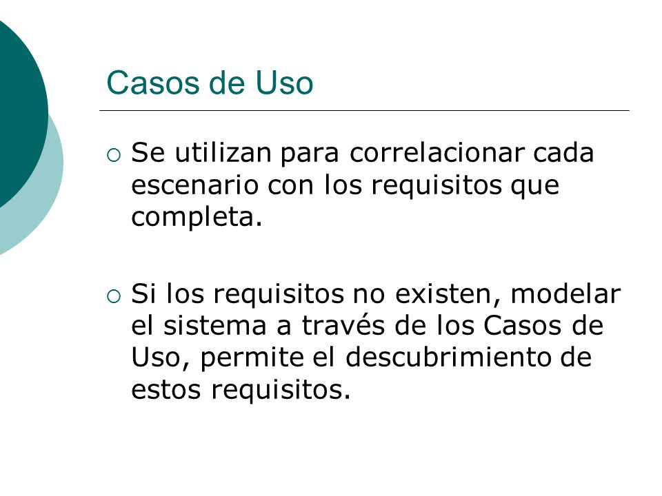 Casos de Uso Se utilizan para correlacionar cada escenario con los requisitos que completa.