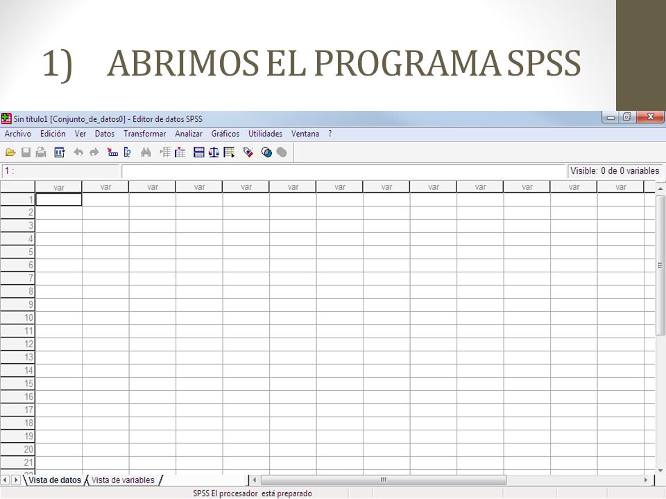 1) ABRIMOS EL PROGRAMA SPSS