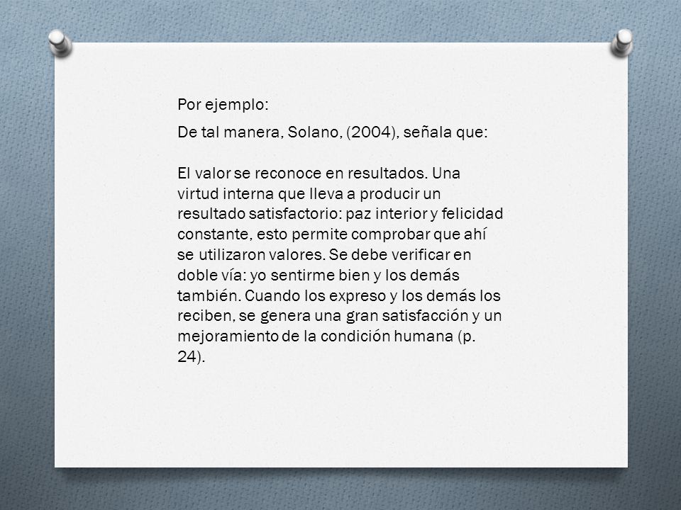Por ejemplo: De tal manera, Solano, (2004), señala que: