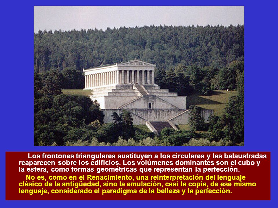 Los frontones triangulares sustituyen a los circulares y las balaustradas reaparecen sobre los edificios. Los volúmenes dominantes son el cubo y la esfera, como formas geométricas que representan la perfección.