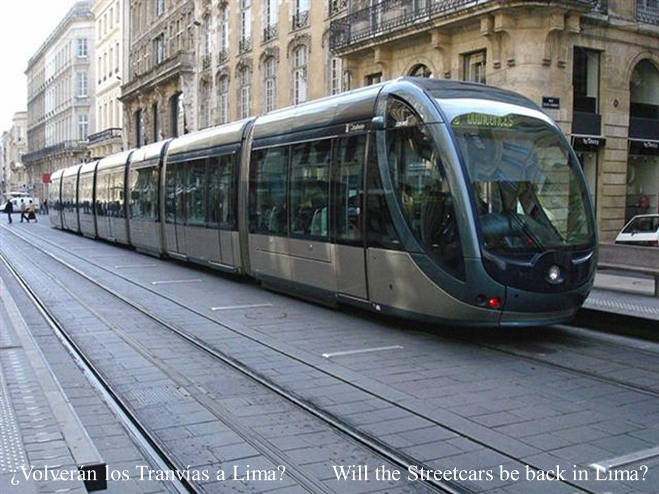¿Volverán los Tranvías a Lima Will the Streetcars be back in Lima