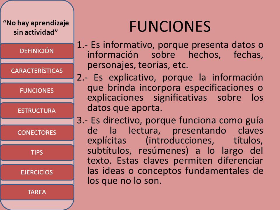 FUNCIONES 1.- Es informativo, porque presenta datos o información sobre hechos, fechas, personajes, teorías, etc.