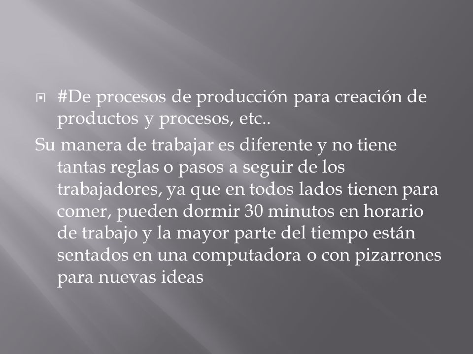 #De procesos de producción para creación de productos y procesos, etc..
