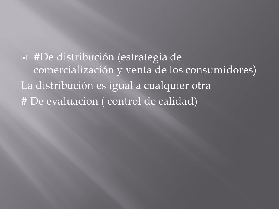 #De distribución (estrategia de comercialización y venta de los consumidores)