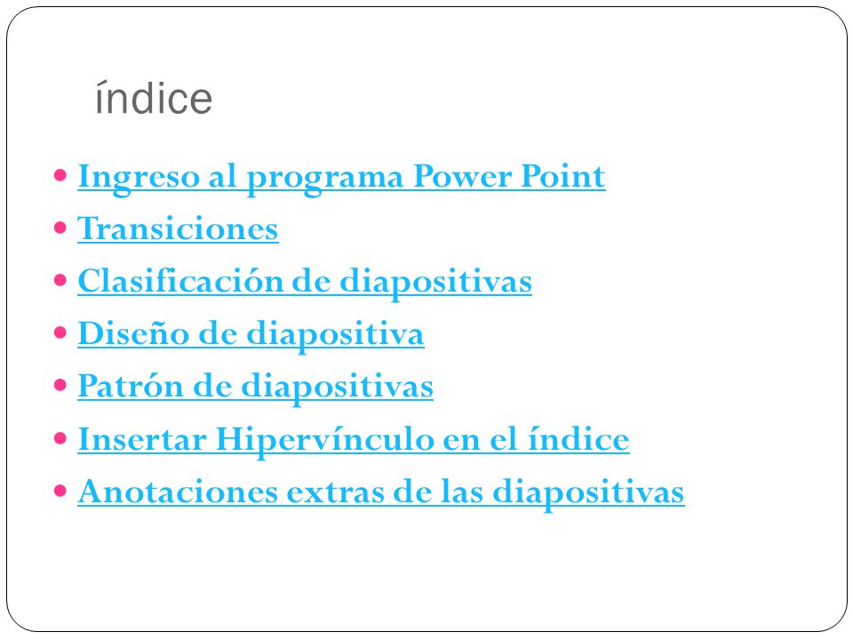 índice Ingreso al programa Power Point Transiciones