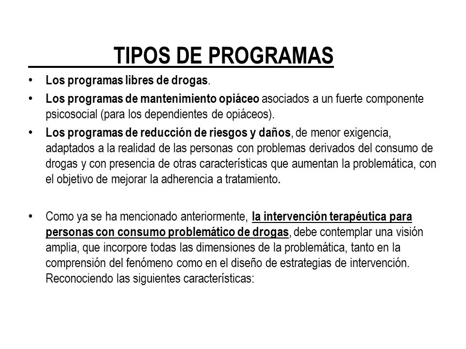 TIPOS DE PROGRAMAS Los programas libres de drogas.