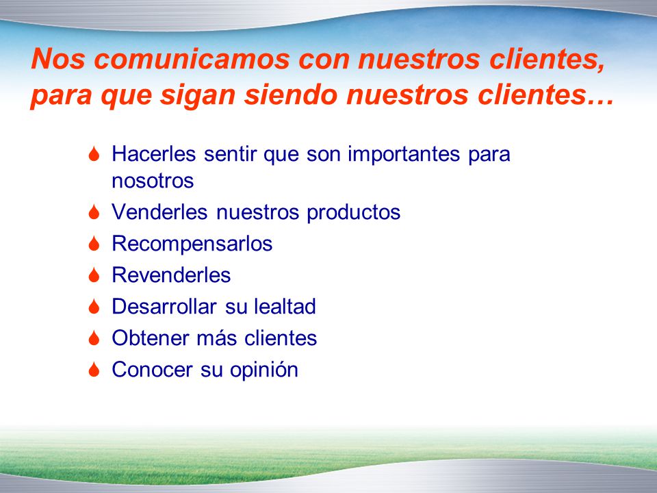 Nos comunicamos con nuestros clientes, para que sigan siendo nuestros clientes…