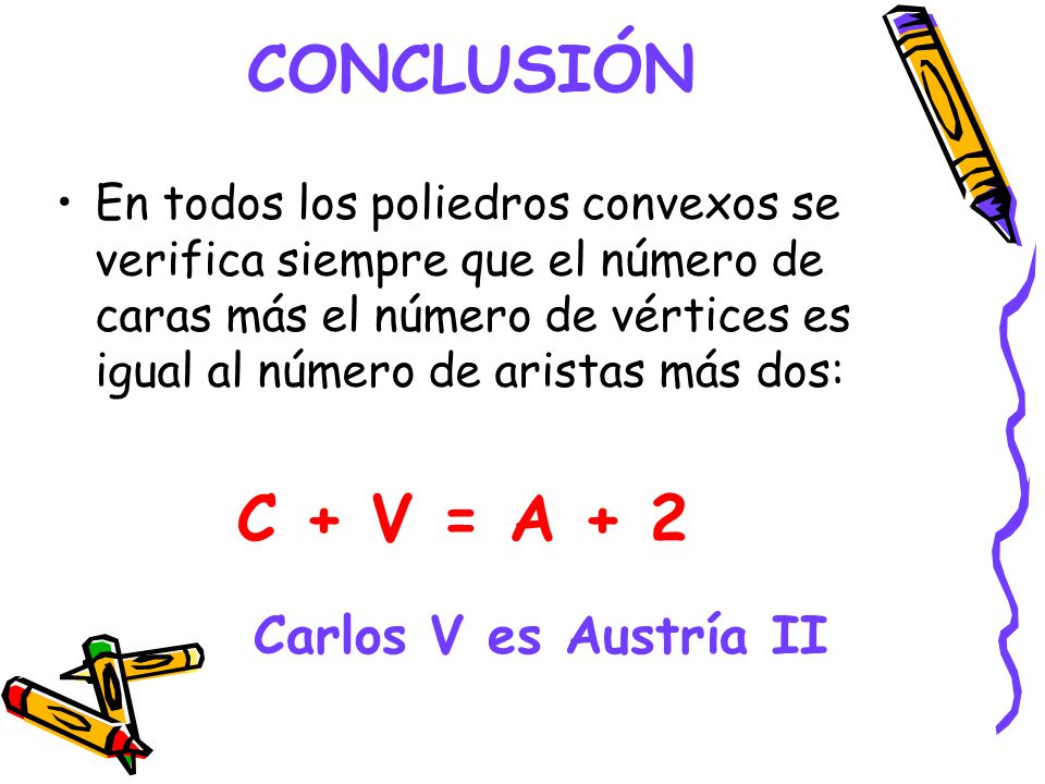CONCLUSIÓN C + V = A + 2 Carlos V es Austría II