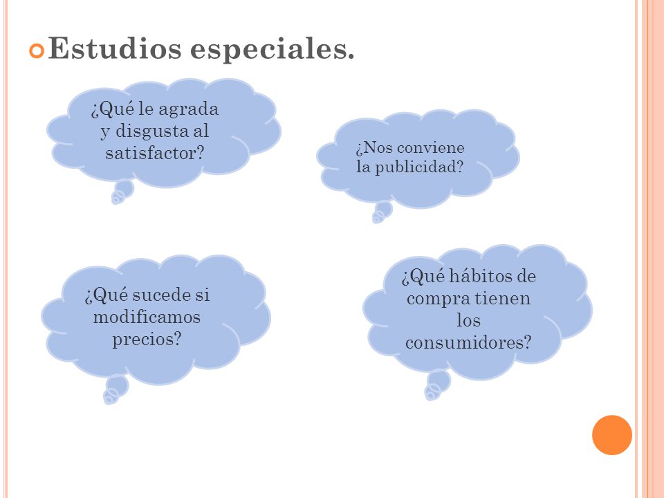 Estudios especiales. ¿Qué le agrada y disgusta al satisfactor