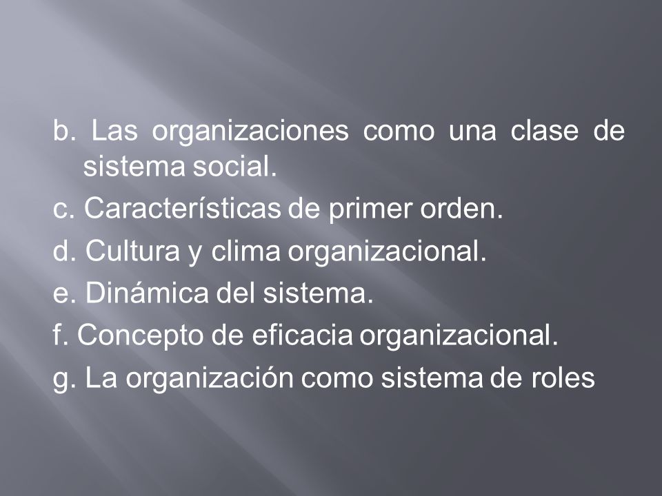 b. Las organizaciones como una clase de sistema social.