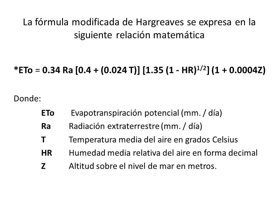 La fórmula modificada de Hargreaves se expresa en la siguiente relación matemática