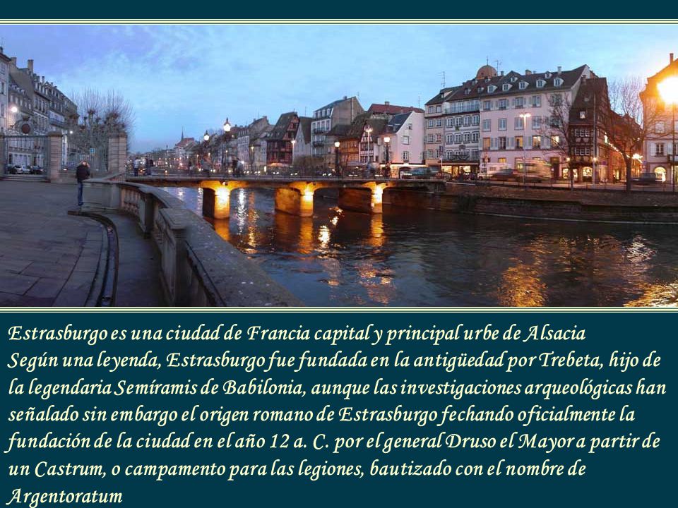 Estrasburgo es una ciudad de Francia capital y principal urbe de Alsacia