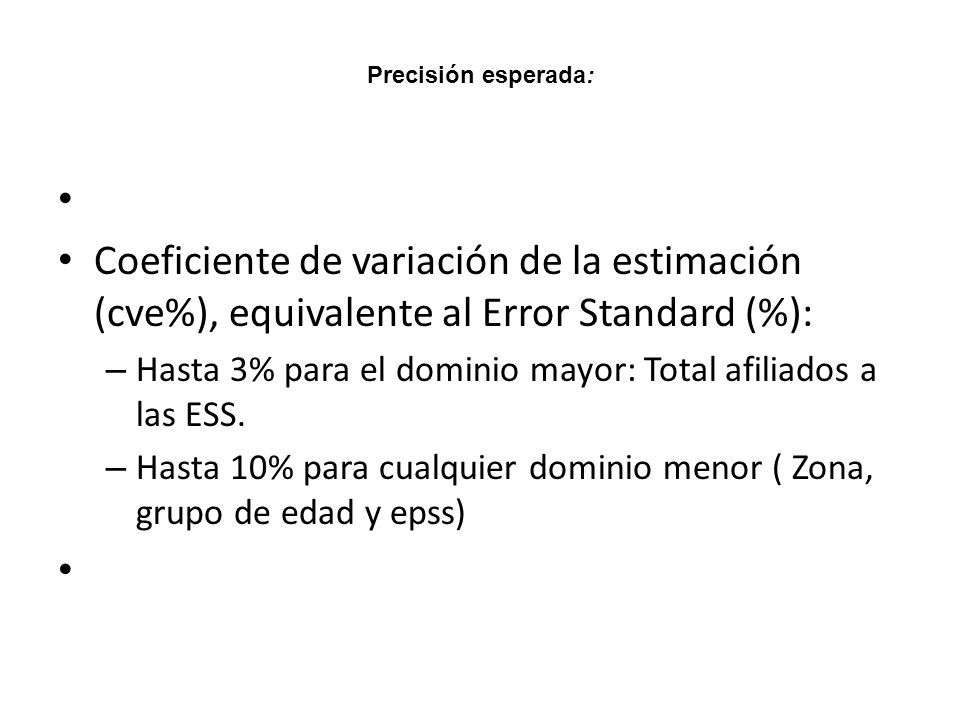 Precisión esperada: Coeficiente de variación de la estimación (cve%), equivalente al Error Standard (%):