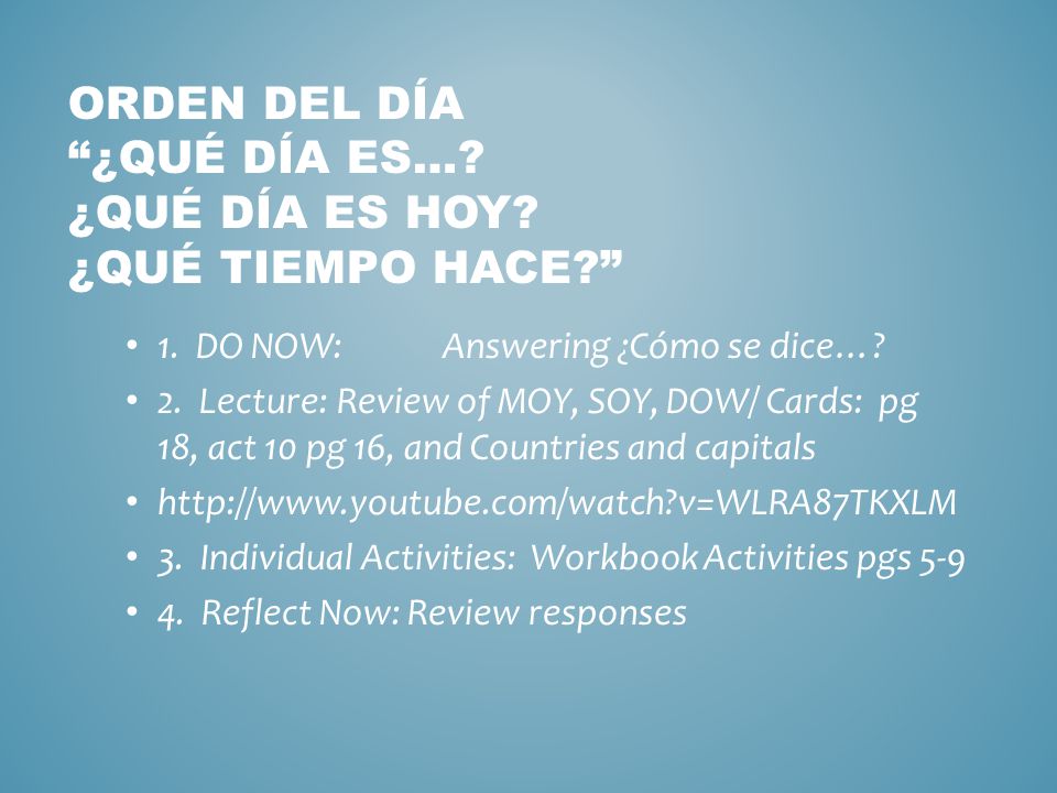Orden Del Día ¿Qué día es… ¿Qué día es hoy ¿Qué tiempo hace