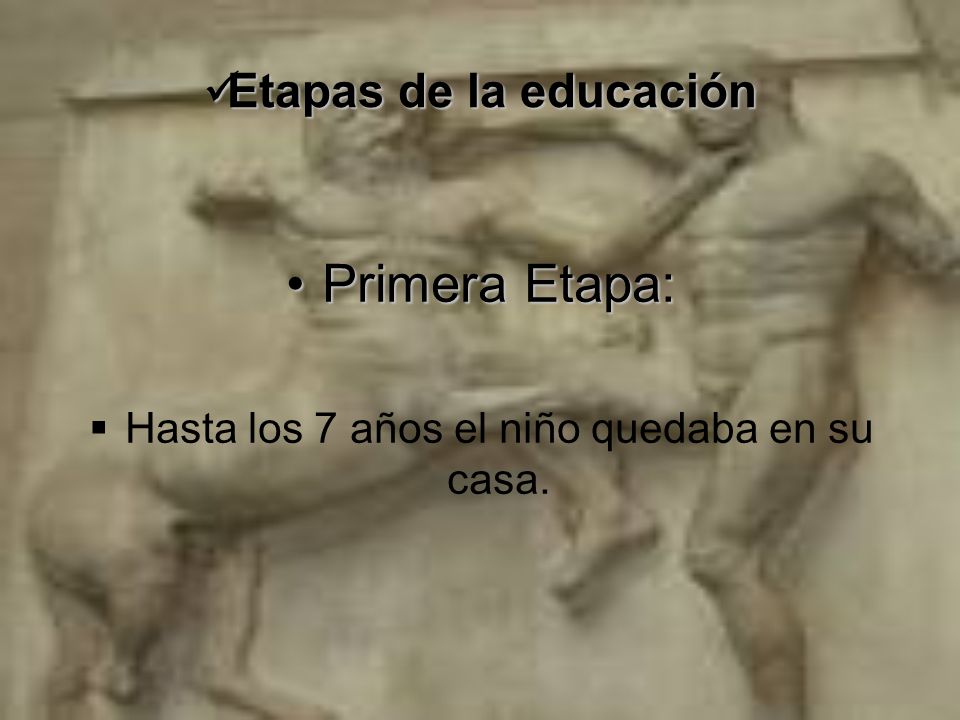 Hasta los 7 años el niño quedaba en su casa.