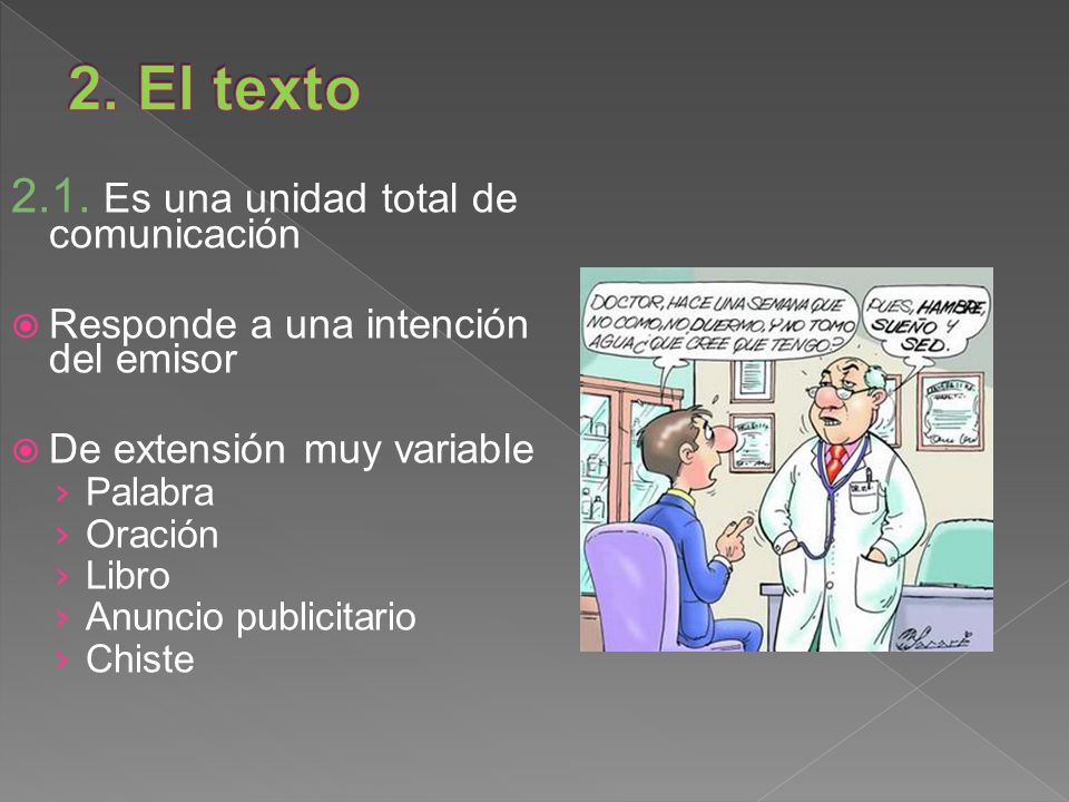 2. El texto 2.1. Es una unidad total de comunicación