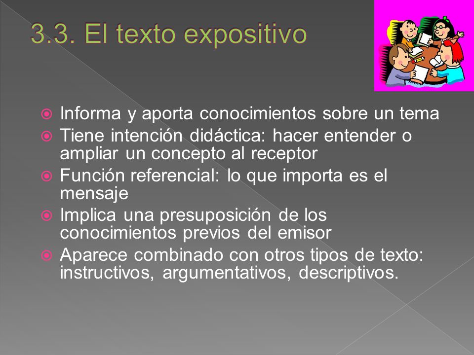 3.3. El texto expositivo Informa y aporta conocimientos sobre un tema