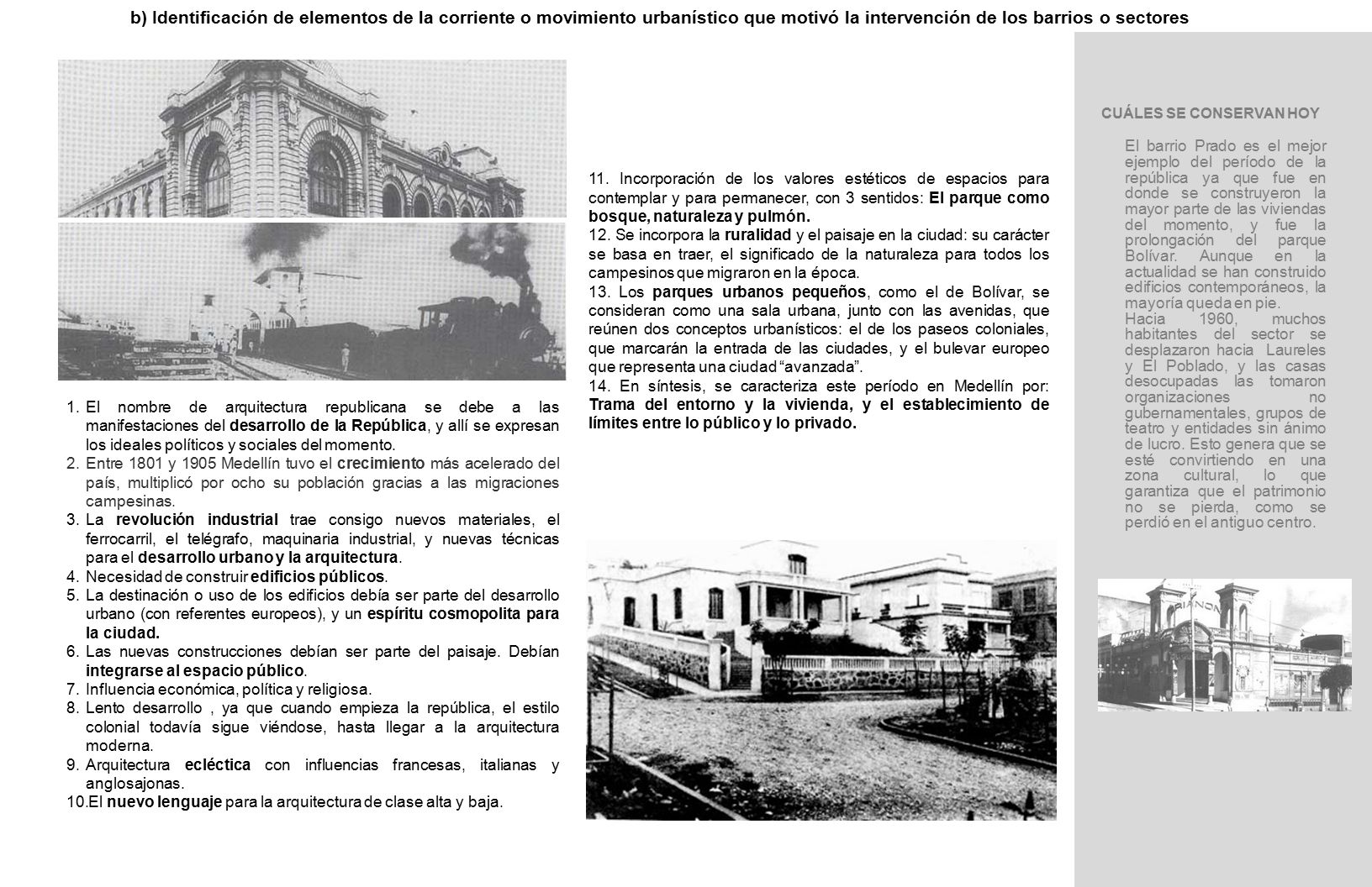 b) Identificación de elementos de la corriente o movimiento urbanístico que motivó la intervención de los barrios o sectores