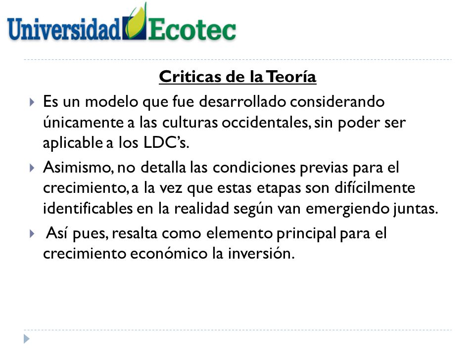Criticas de la Teoría Es un modelo que fue desarrollado considerando únicamente a las culturas occidentales, sin poder ser aplicable a los LDC’s.