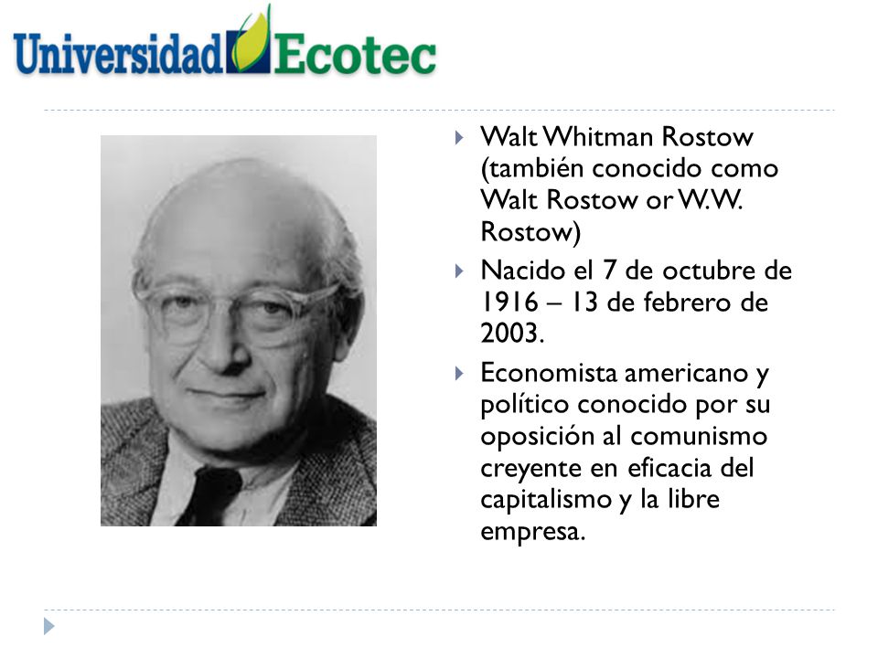 Walt Whitman Rostow (también conocido como Walt Rostow or W.W. Rostow)