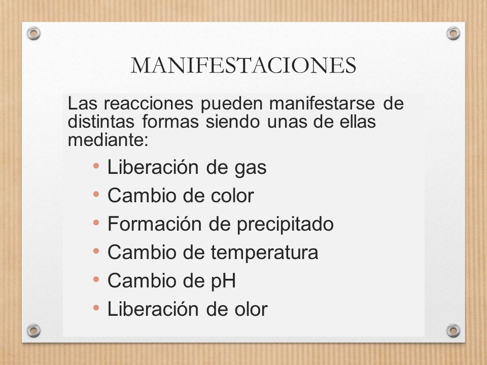 MANIFESTACIONES Liberación de gas Cambio de color