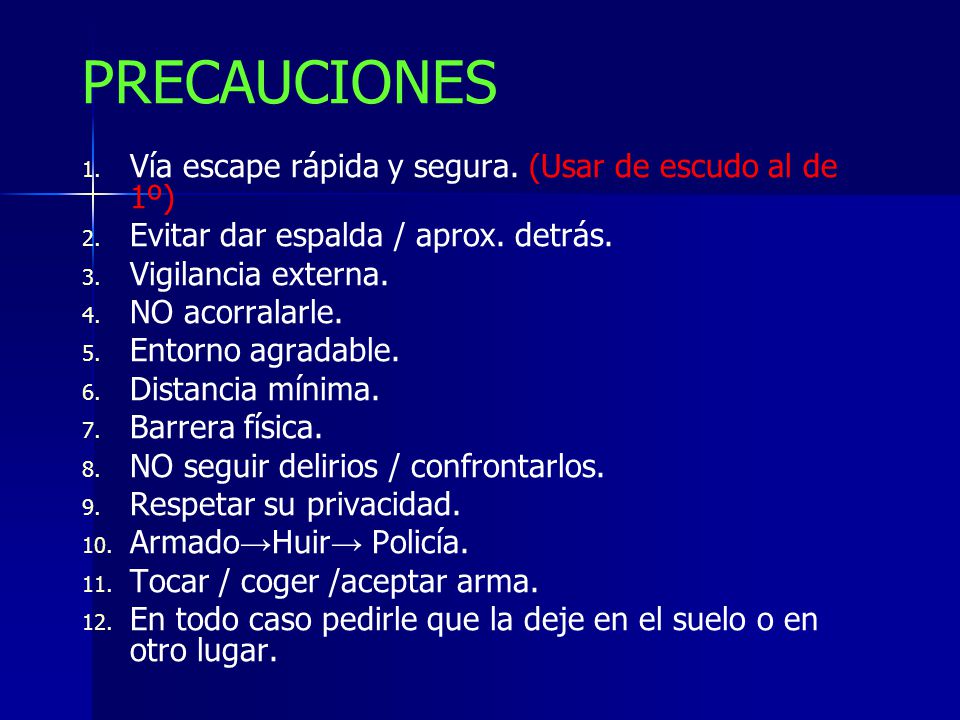 PRECAUCIONES Vía escape rápida y segura. (Usar de escudo al de 1º)