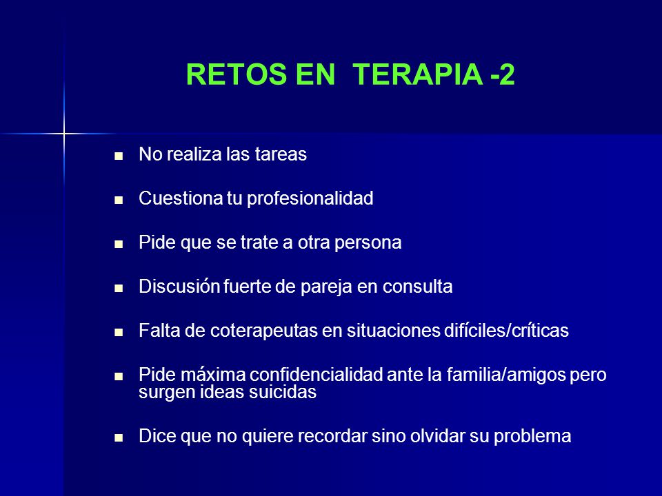 RETOS EN TERAPIA -2 No realiza las tareas Cuestiona tu profesionalidad