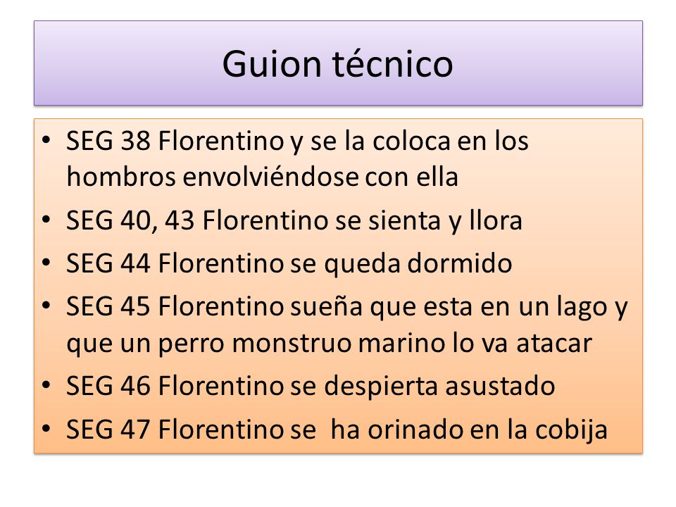 Guion técnico SEG 38 Florentino y se la coloca en los hombros envolviéndose con ella. SEG 40, 43 Florentino se sienta y llora.