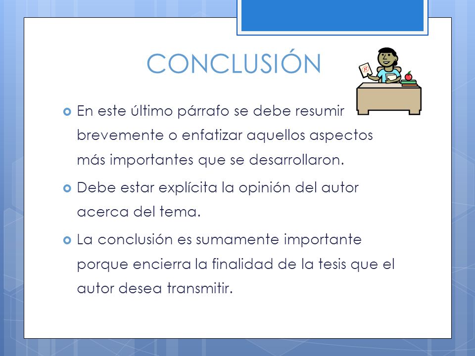 CONCLUSIÓN En este último párrafo se debe resumir brevemente o enfatizar aquellos aspectos más importantes que se desarrollaron.