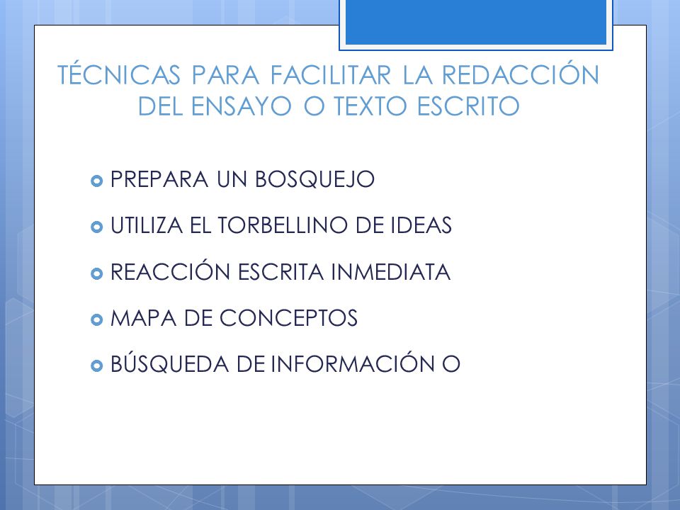 TÉCNICAS PARA FACILITAR LA REDACCIÓN DEL ENSAYO O TEXTO ESCRITO