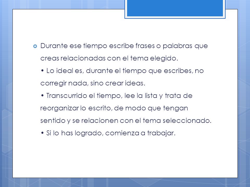 Durante ese tiempo escribe frases o palabras que creas relacionadas con el tema elegido.
