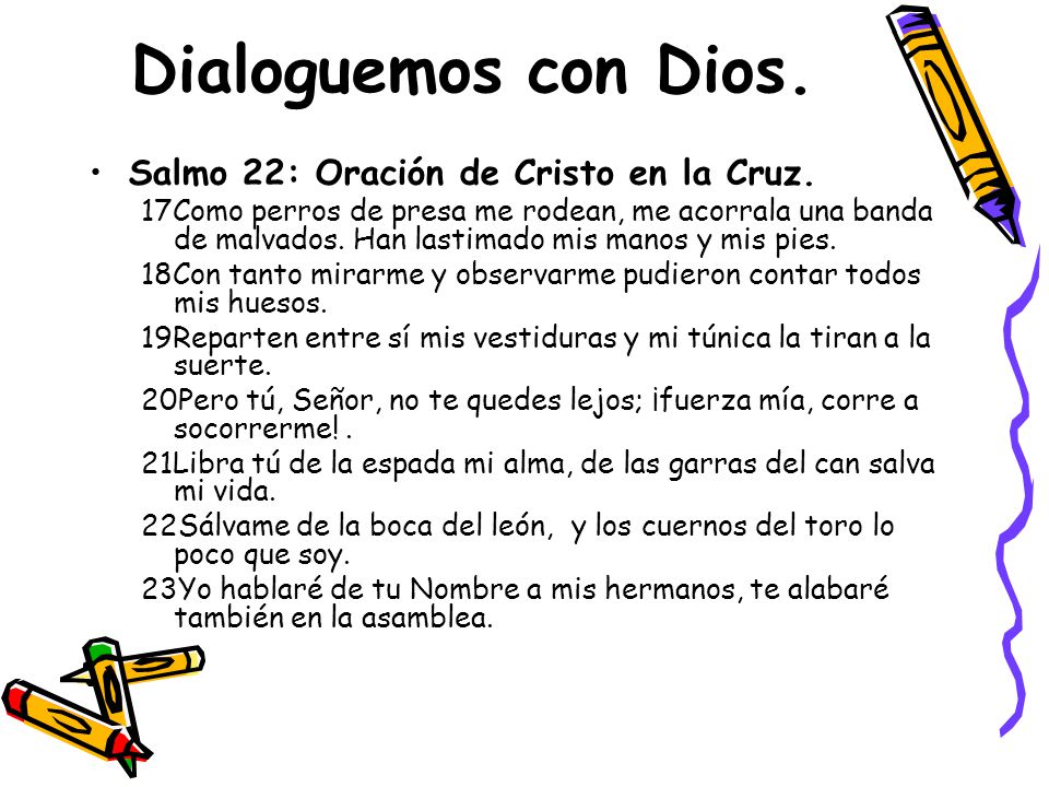 Dialoguemos con Dios. Salmo 22: Oración de Cristo en la Cruz.