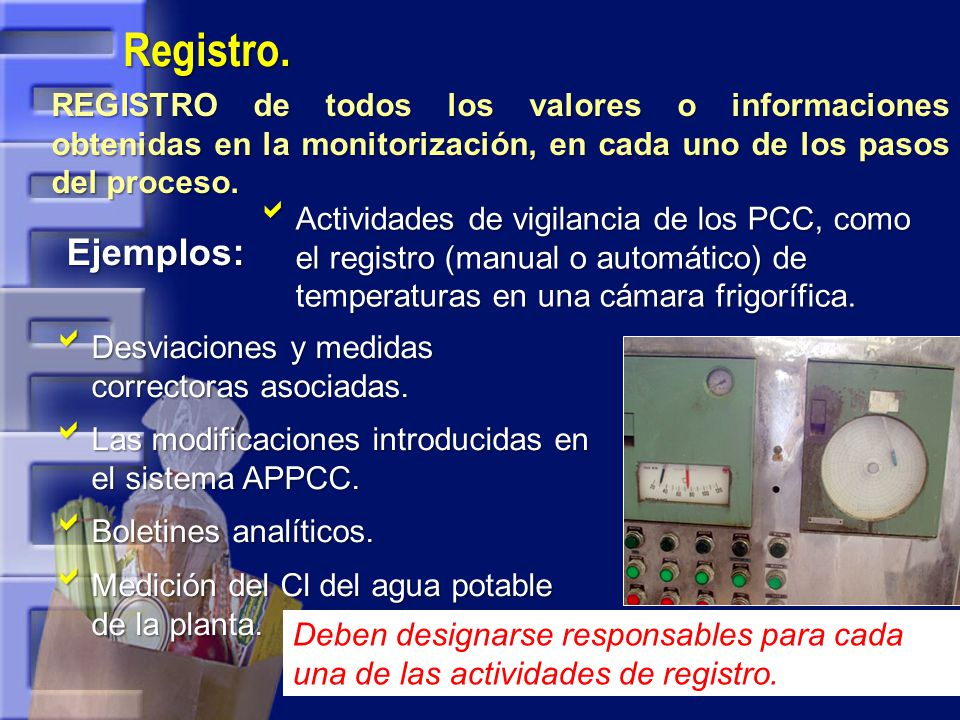 Registro. REGISTRO de todos los valores o informaciones obtenidas en la monitorización, en cada uno de los pasos del proceso.