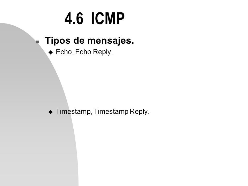 4.6 ICMP Tipos de mensajes. Echo, Echo Reply.