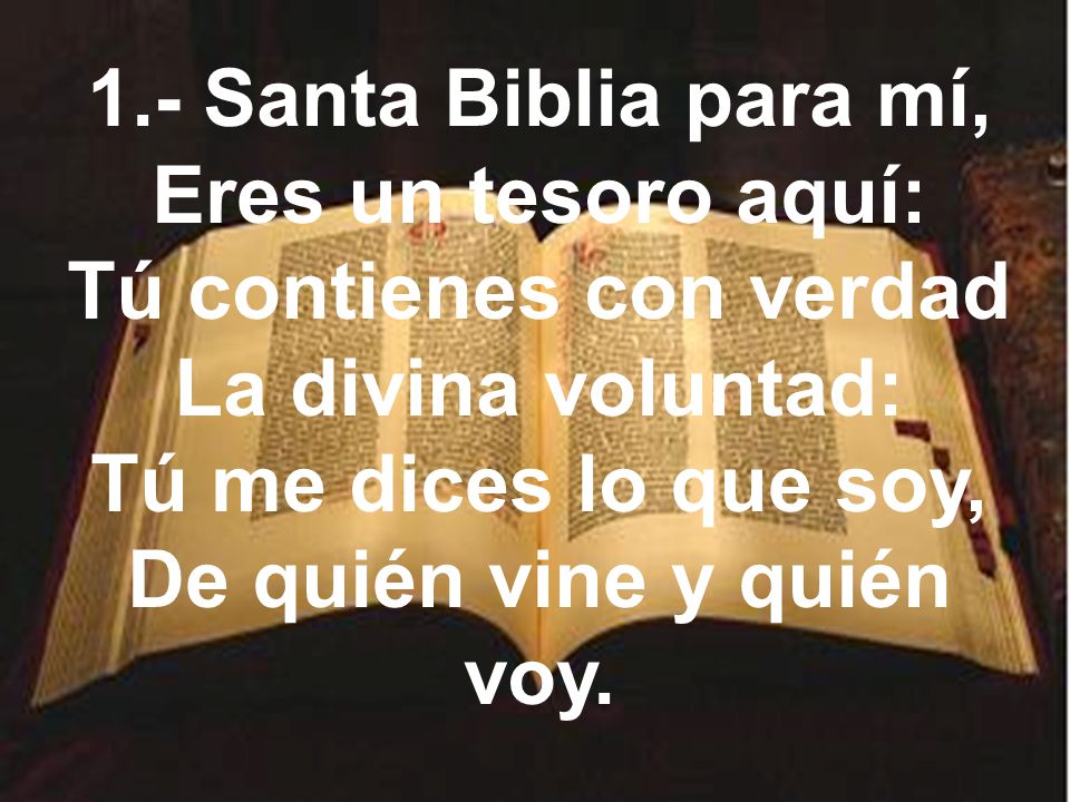 Tú contienes con verdad De quién vine y quién voy.