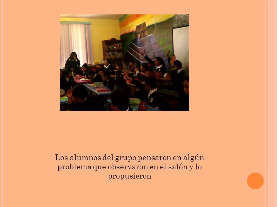 Los alumnos del grupo pensaron en algún problema del salón y lo propusieron