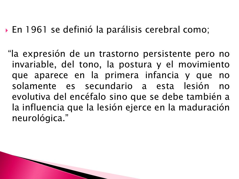 En 1961 se definió la parálisis cerebral como;