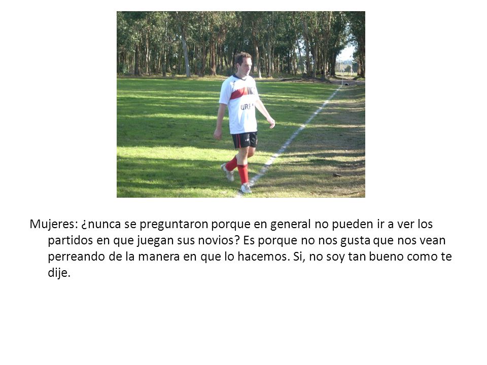 Mujeres: ¿nunca se preguntaron porque en general no pueden ir a ver los partidos en que juegan sus novios.