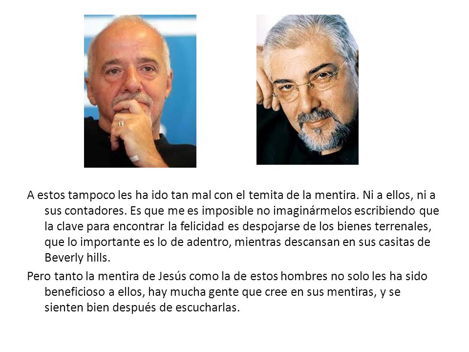 A estos tampoco les ha ido tan mal con el temita de la mentira