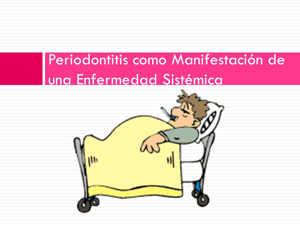 Periodontitis como Manifestación de una Enfermedad Sistémica