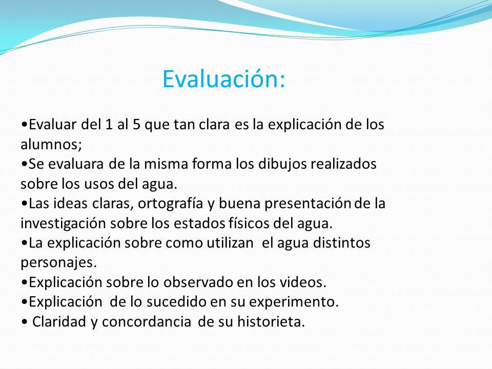Evaluación: Evaluar del 1 al 5 que tan clara es la explicación de los alumnos;