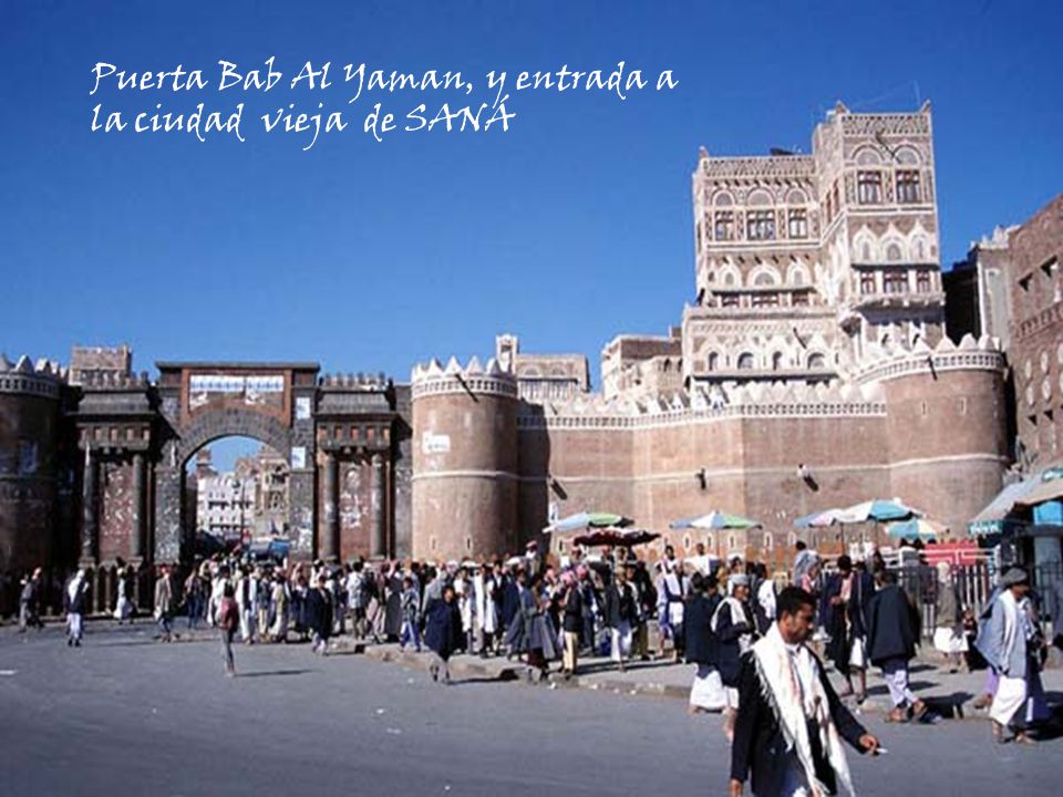 Puerta Bab Al Yaman, y entrada a la ciudad vieja de SANÁ