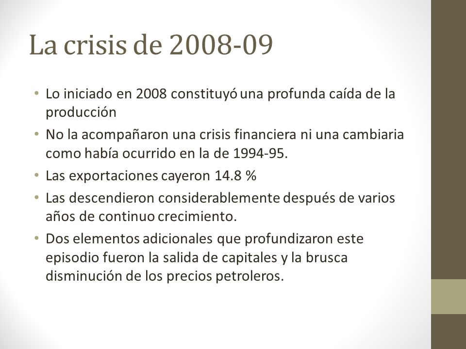 La crisis de Lo iniciado en 2008 constituyó una profunda caída de la producción.
