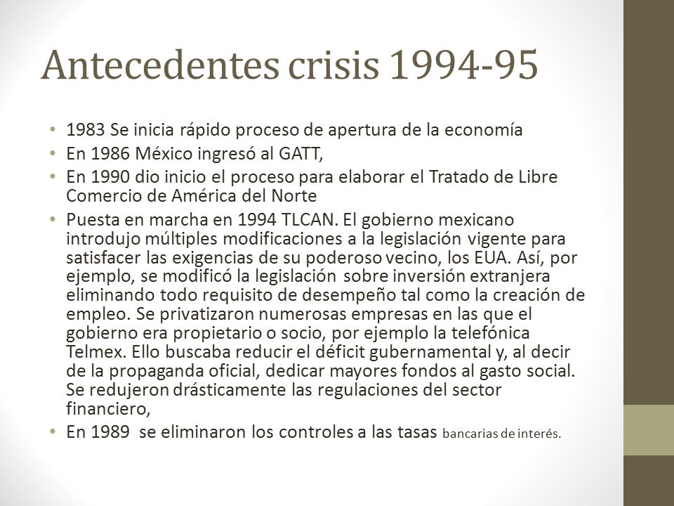 Antecedentes crisis Se inicia rápido proceso de apertura de la economía. En 1986 México ingresó al GATT,