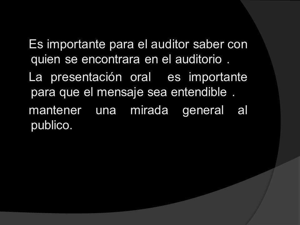 Es importante para el auditor saber con quien se encontrara en el auditorio .