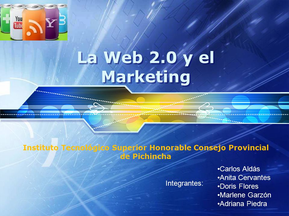 La Web 2.0 y el Marketing Instituto Tecnológico Superior Honorable Consejo Provincial de Pichincha.