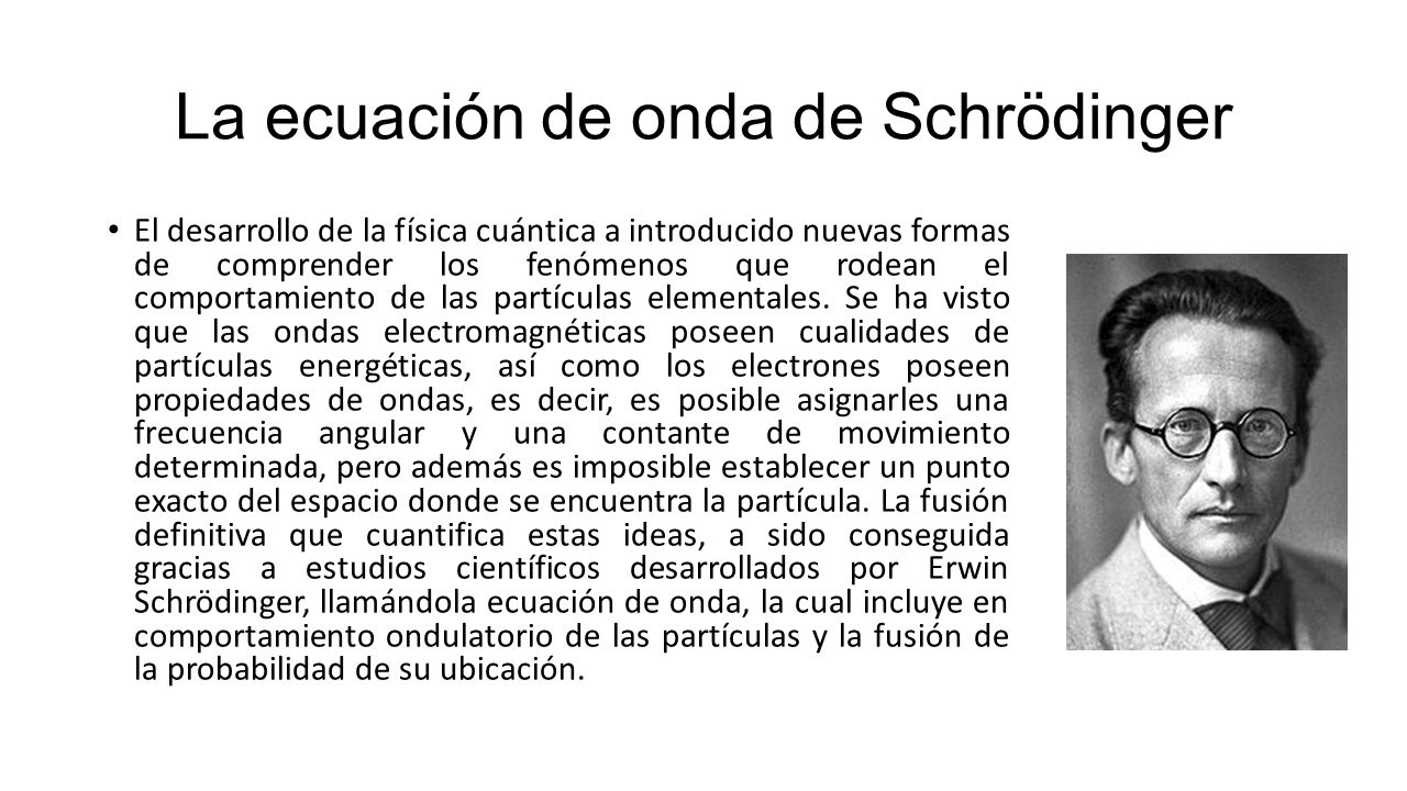 La ecuación de onda de Schrödinger