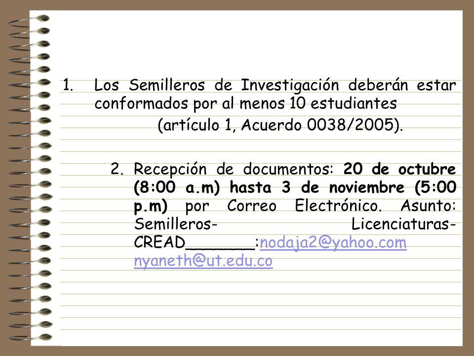 Los Semilleros de Investigación deberán estar conformados por al menos 10 estudiantes